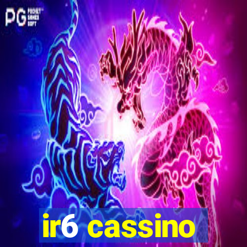 ir6 cassino
